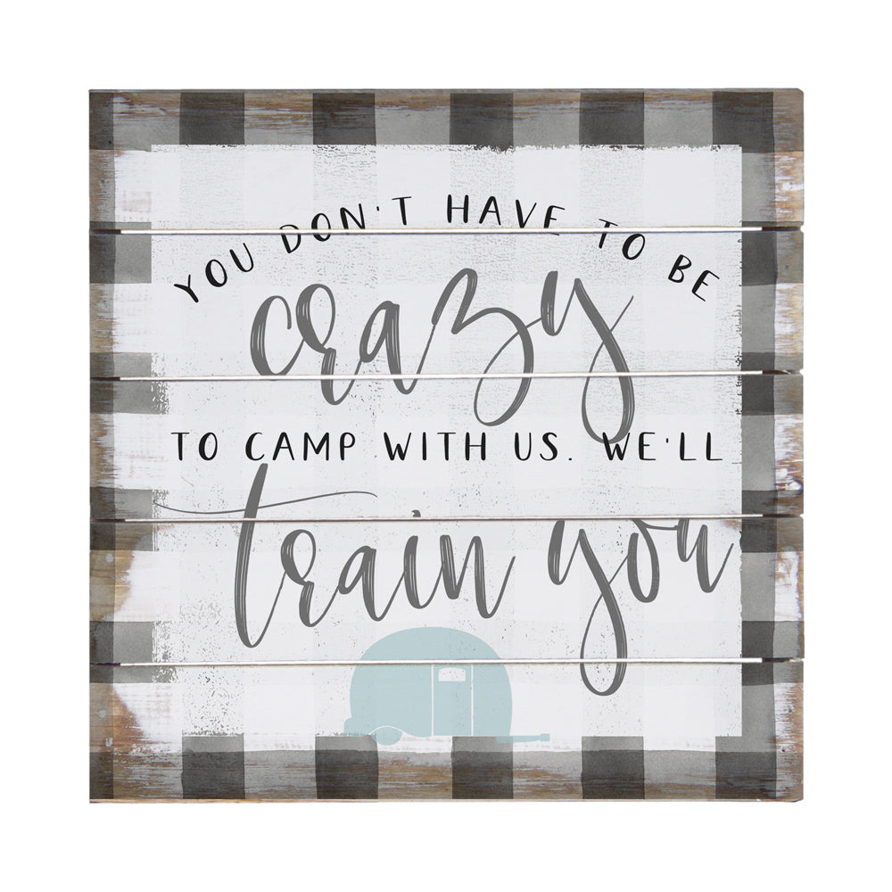 Crazy To Camp